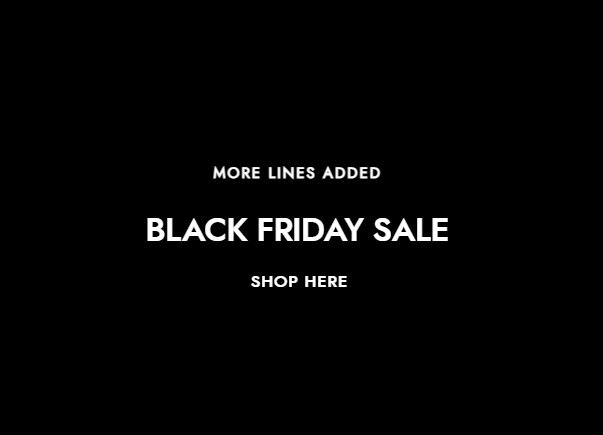BLACK FRIDAY SALE NOW ON